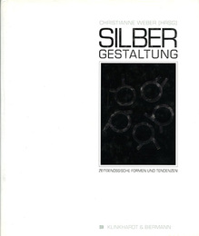 シルバーデザイン　Silbergestaltung: Zeitgenoessische Formen und Tendenzen