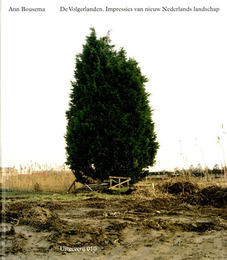 アン・ボセマ 写真集　Ann Bousema: De Volgerlanden. Impressies Van Niew Nederlands Landscap