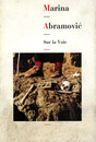 マリーナ・アブラモヴィッチ　Abramovic Marina: Sur la Voie