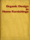 家具のオーガニックデザイン　Organic Design In Home Furnishings
