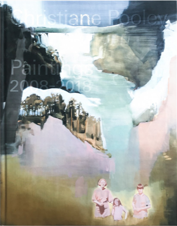 PAINTINGS 2008-2018 クリスチャン・プーレイ(Christiane Pooley