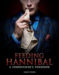 Feeding Hannibal: A Connoisseur's Cookbook　＜＞