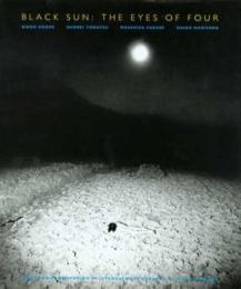 Black Sun: The Eyes of Four : Roots and Innovation in Japanese Photography