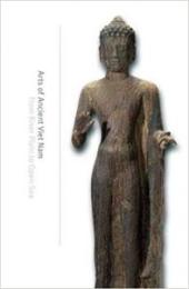 Arts of Ancient Viet Nam: From River Plain to Open Sea　＜ベトナムの古美術　骨董＞