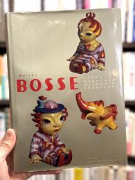 Walter Bosse: Leben Kunst und Handwerk 1904-1979　＜ウォルター・ボッセ＞