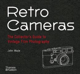 Retro Cameras: The Collector's Guide to Vintage Film Photography