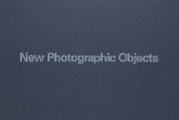New Photographic Objects　写真と映像の物質性