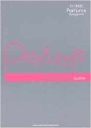 ギター弾き語り Perfume Songbook　＜楽譜＞