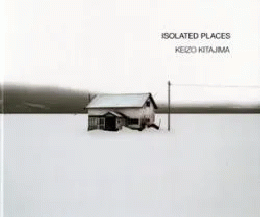 ISOLATED PLACES　KEIZO KITAJIMA　【サイン入】　北島敬三写真集