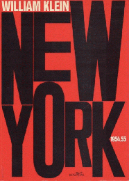 NEW YORK 1954.55: Life Is Good & Good For You In New York Trance Witness Revels　ウィリアム・クライン写真集
