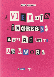 Vietato l'ingresso agli addetti al lavoro　＜ブルーノ・ムナーリ展覧会図録＞