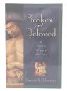 Broken Yet Beloved : A Pastoral Theology of the Cross