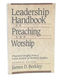 Leadership Handbook of Preaching and Worship