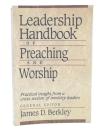 Leadership Handbook of Preaching and Worship