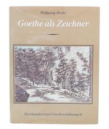 Goethe als Zeichner : mit zweihundertzwei Goethezeichnungen