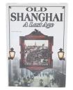 Old Shanghai : a lost age : 2nd edition