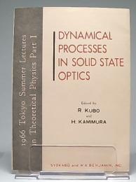 Dynamical Processes in Solid State Optics (1966Tokyo Summer Lectures in Theoretical Physics part 1)