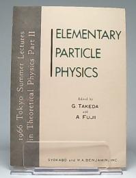 Elementary Particle Physics (1966 Tokyo Summer Lectures in Theoretical Physics part 2)