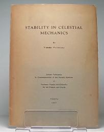 Stability in Celestial Mechanics (Jubilee Publication in Commemoration of the Sixtieth Birthday of Professor Yusuke Hagihara by his Friends and Pupils