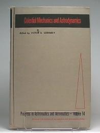 Celestial Mechanics and Astrodynamics (Progress in astronautics and aeronautics vol. 14)