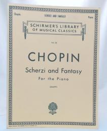 Chopin Scherzi and Fantasy (edited revised and fignered by Rafael Joseffy) (Schirmer Library of Classics Volume 32)