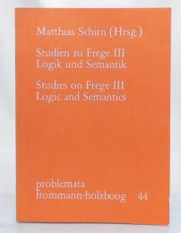 Studien Zu Frege 3 Logik und Semantik / Studies on Frege 3 Logic and semantics (porblemata frommannholzboog 44)