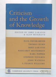 Criticism and the Growth of Knowledge : Proceedings of the International Colloquium in the Philosophy of Science, London, 1965 Volume 4