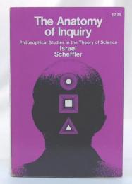 The Anatomy of Inquiry : Philosophical Studies in the theory of Science