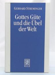 Gottes Güte und die Übel der Welt : Das Theodizeeproblem