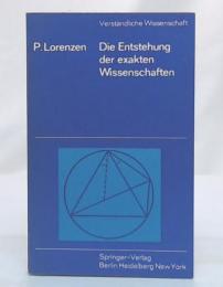 Die Entstehung der Exakten Wissenschaften (Verstandliche Wissenschaft, 72)