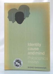 Identity, Cause, and Mind : Philosophical Essays 