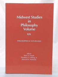 Midwest Studies in Philosophy 19 : Philosophical Naturalism