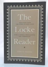 The Locke Reader : Selections from the Works of John Locke with a General Introduction and Commentary