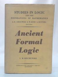 Ancient formal logic (Studies in logic and the foundations of mathematics)