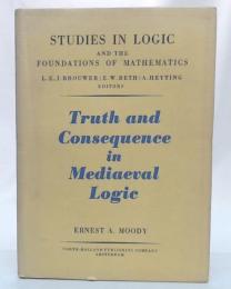 Truth and Consequence in Medieval Logic (Studies in logic and the foundations of mathematics)