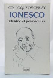 Ionesco : Situation et Perspectives 
