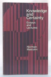 Knowledge and Certainty : essays and lectures