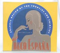 Graphic Design of the Deco Espana : Twenties and Thirties