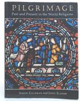 Pilgrimage : Past and Present in the World Religions