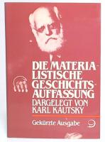 Die materialistische Geschichtsauffassung dargelegt von Karl Kautsky : gekürzte ausgabe