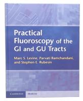 Practical Fluoroscopy of the GI and GU Tracts : A Primer on Technique and Interpretation