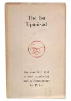 the isa upanisad the complete text a new translation and acommentary by P.Lal
