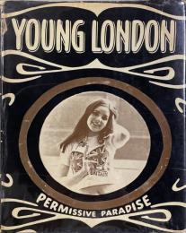 YOUNG LONDON Permissive paradise