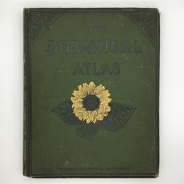 The Botanical Atlas : A Guide to the Practical Study of Plants Containing Representatives of the Leading Forms of Plant Life with Explanatory Letterpress　多色石版画52葉　隠花植物と種子植物
