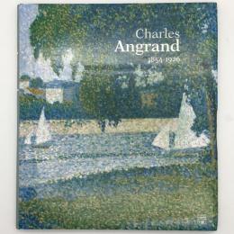 Charles Angrand, 1854-1926：シャルル・アングラン画集