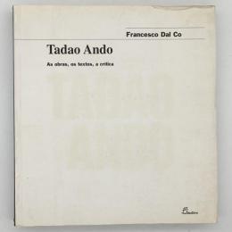 TADAO ANDO As obras, os textos,a critica：安藤忠雄作品集　ポルトガル語