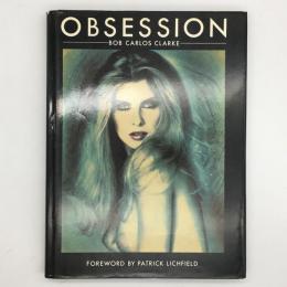OBSESSION : ボブ・カルロス・クラーク写真集(Bob Carlos Clarke