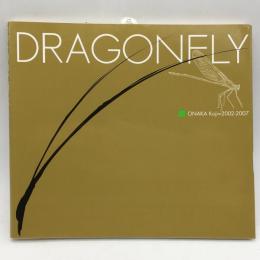 Dragonfly : Onaka Koji=2002-2007 サイン入り