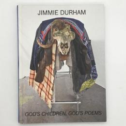 Jimmie Durham: God's Children, God's Poem　ジミー・デュラハム作品集
