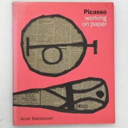 Picasso : working on paper　ピカソ　紙の作品集